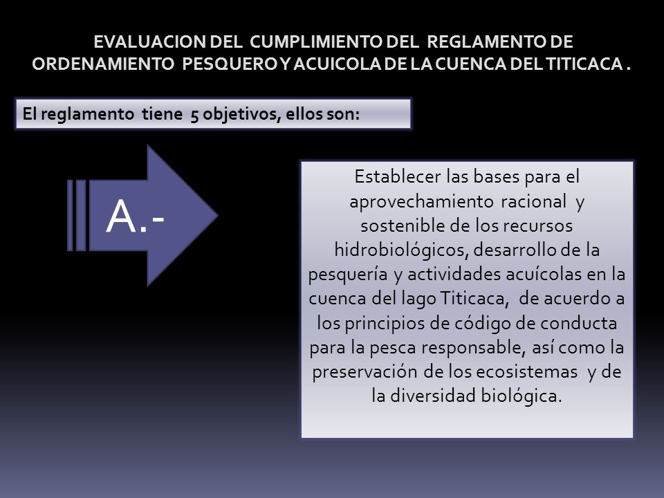 EVALUACION DEL CUMPLIMIENTO DEL REGLAMENTO DE ORDENAMIENTO PESQUERO Y ACUICOLA DE LA CUENCA DEL TITICACA .