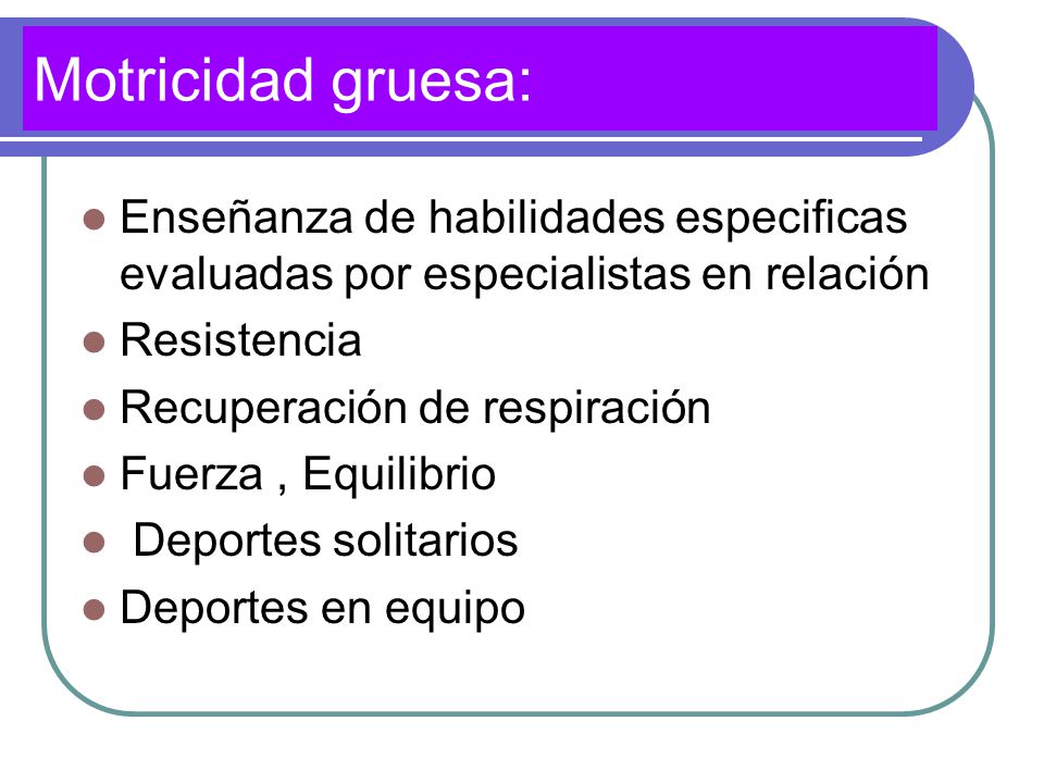Motricidad gruesa: Enseñanza de habilidades especificas evaluadas por especialistas en relación. Resistencia.