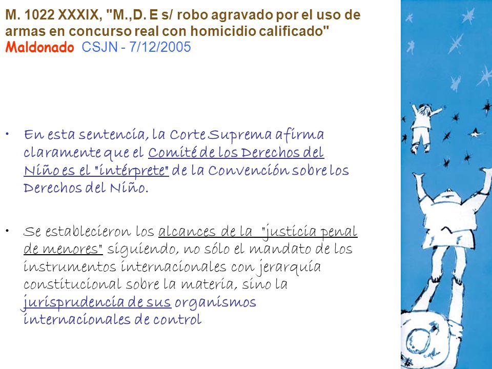 M XXXIX, M.,D. E s/ robo agravado por el uso de armas en concurso real con homicidio calificado Maldonado CSJN - 7/12/2005