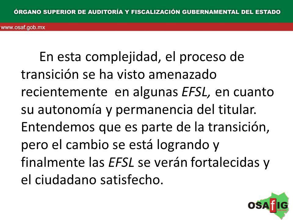 En esta complejidad, el proceso de transición se ha visto amenazado recientemente en algunas EFSL, en cuanto su autonomía y permanencia del titular.
