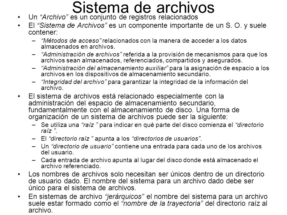 Sistema de archivos Un Archivo es un conjunto de registros relacionados.
