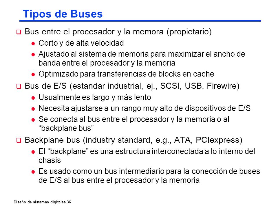 Tipos de Buses Bus entre el procesador y la memora (propietario)