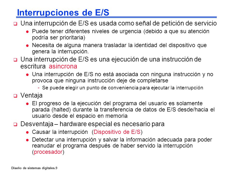 Interrupciones de E/S Una interrupción de E/S es usada como señal de petición de servicio.