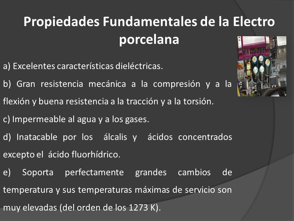 Propiedades Fundamentales de la Electro porcelana