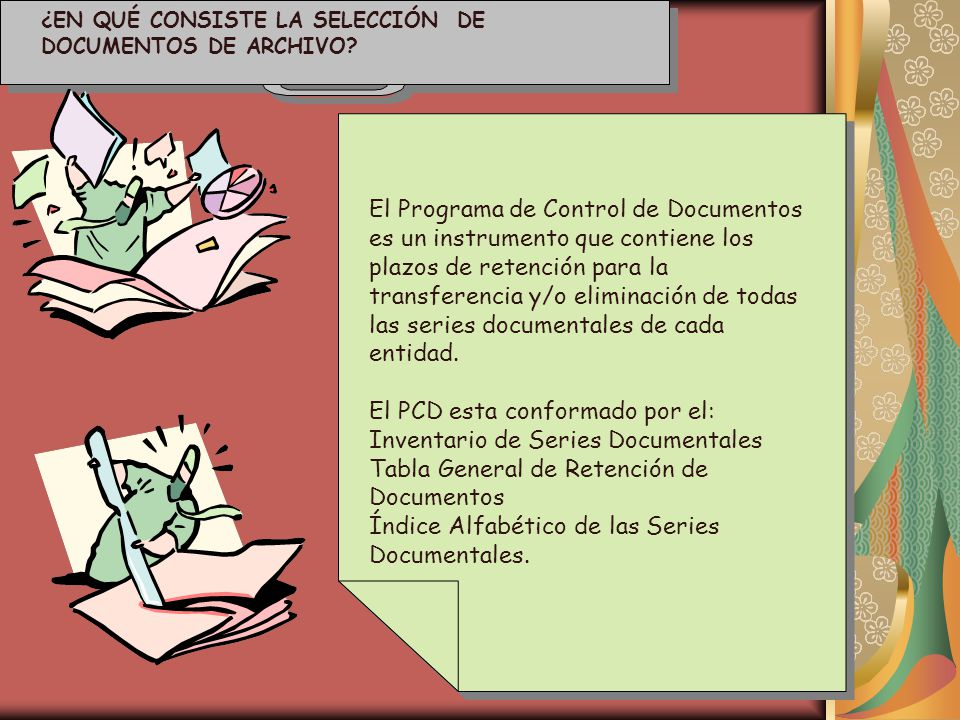 El PCD esta conformado por el: Inventario de Series Documentales
