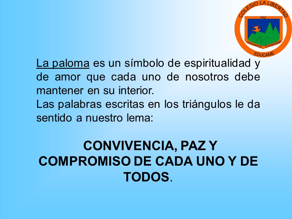 CONVIVENCIA, PAZ Y COMPROMISO DE CADA UNO Y DE TODOS.