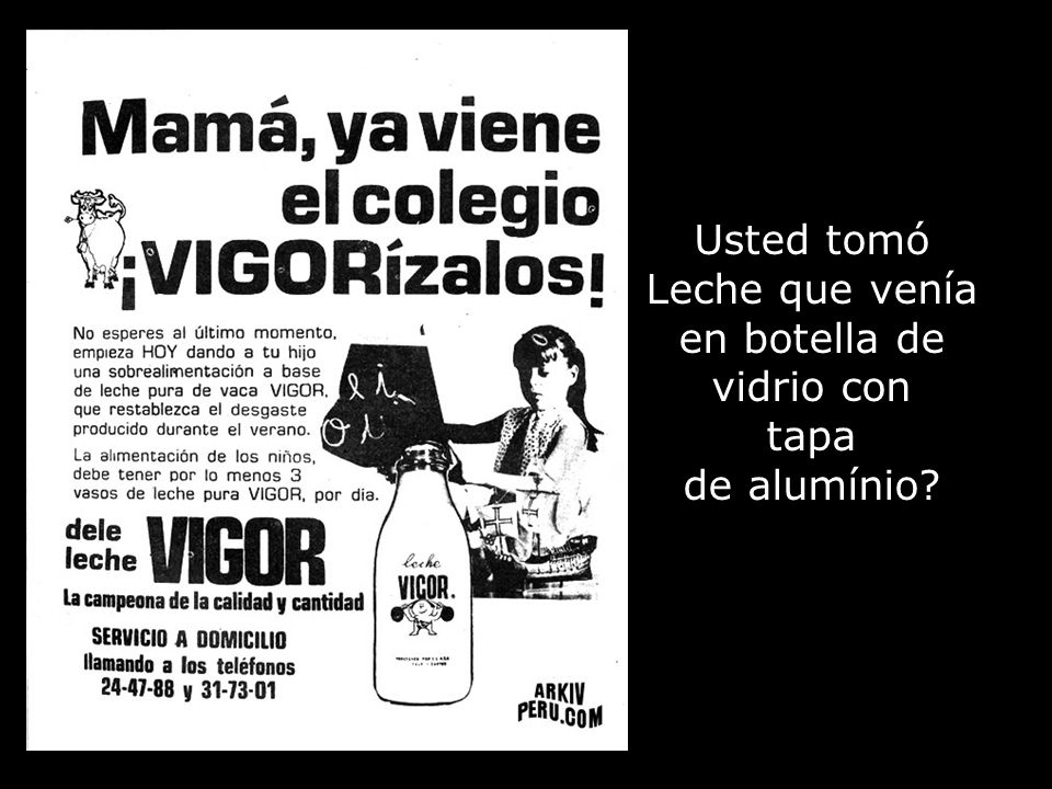 Usted tomó Leche que venía en botella de vidrio con tapa de alumínio