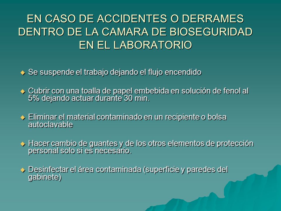 EN CASO DE ACCIDENTES O DERRAMES DENTRO DE LA CAMARA DE BIOSEGURIDAD EN EL LABORATORIO