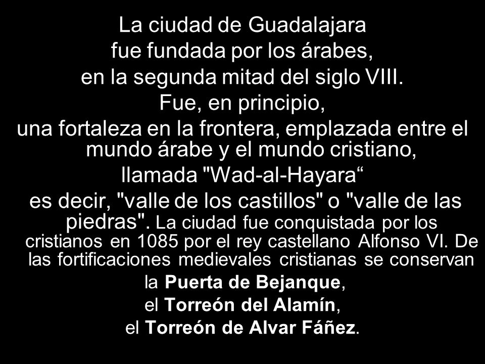 La ciudad de Guadalajara fue fundada por los árabes,