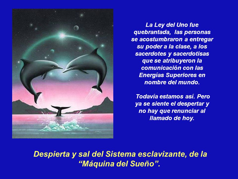 Despierta y sal del Sistema esclavizante, de la Máquina del Sueño .