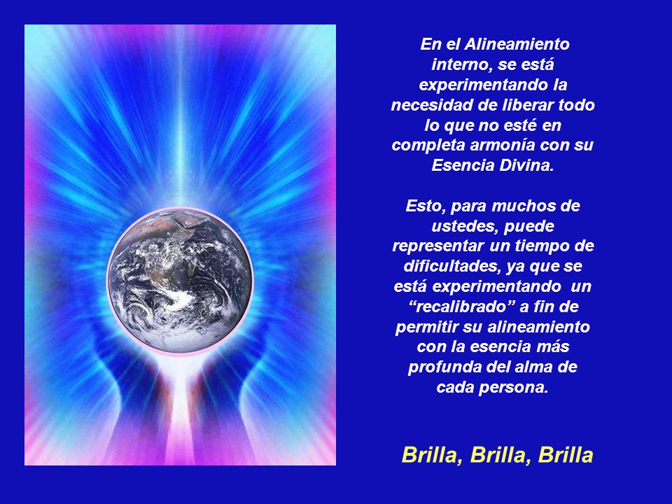 En el Alineamiento interno, se está experimentando la necesidad de liberar todo lo que no esté en completa armonía con su Esencia Divina.