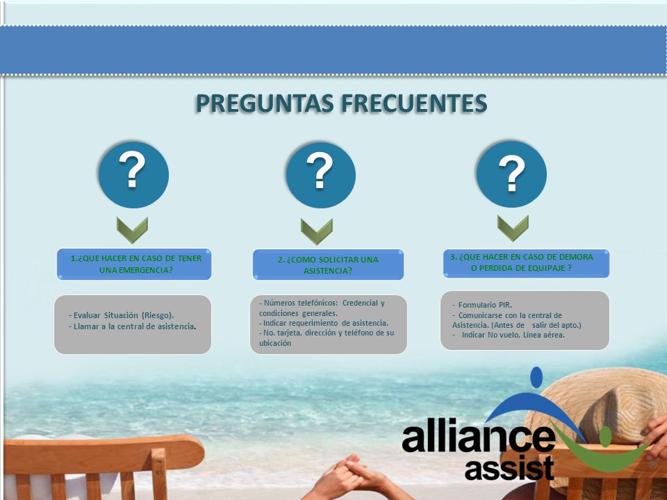 PREGUNTAS FRECUENTES 1.¿QUE HACER EN CASO DE TENER UNA EMERGENCIA 2. ¿COMO SOLICITAR UNA ASISTENCIA