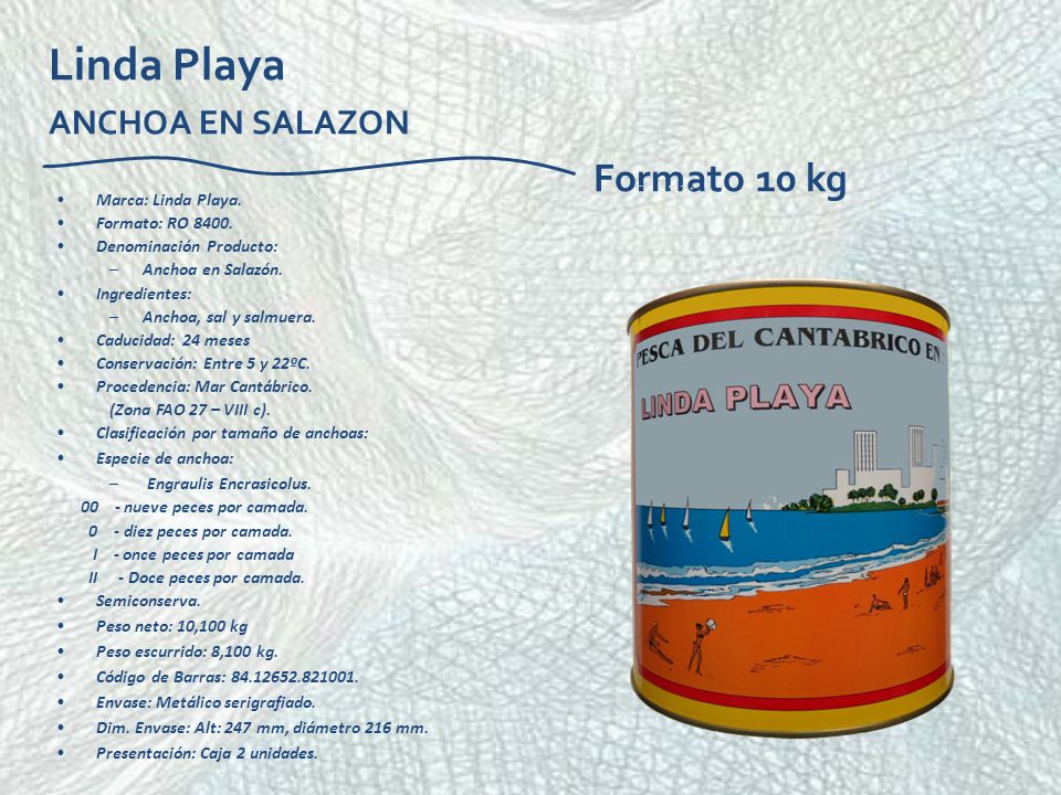 Linda Playa ANCHOA EN SALAZON Formato 10 kg Marca: Linda Playa.