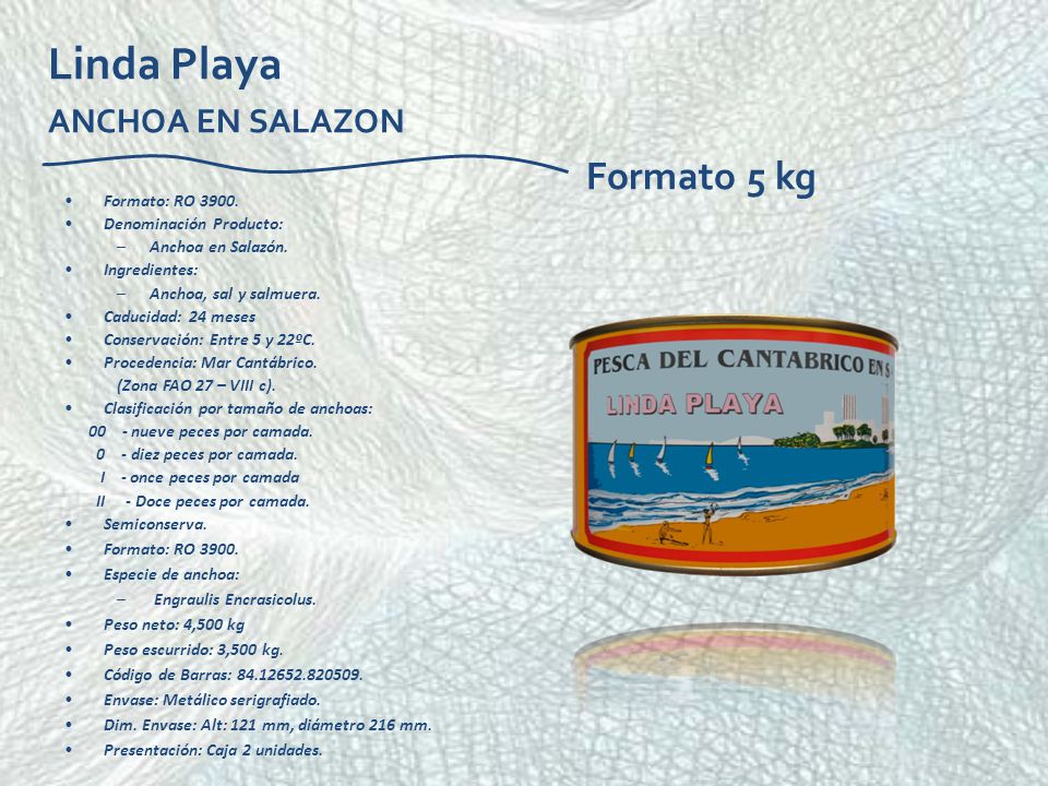 Linda Playa ANCHOA EN SALAZON Formato 5 kg Formato: RO 3900.