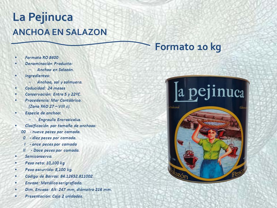 La Pejinuca ANCHOA EN SALAZON Formato 10 kg Formato RO 8400