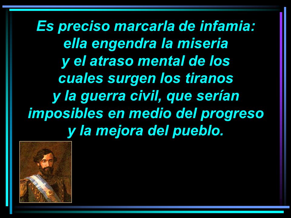 Es preciso marcarla de infamia: ella engendra la miseria