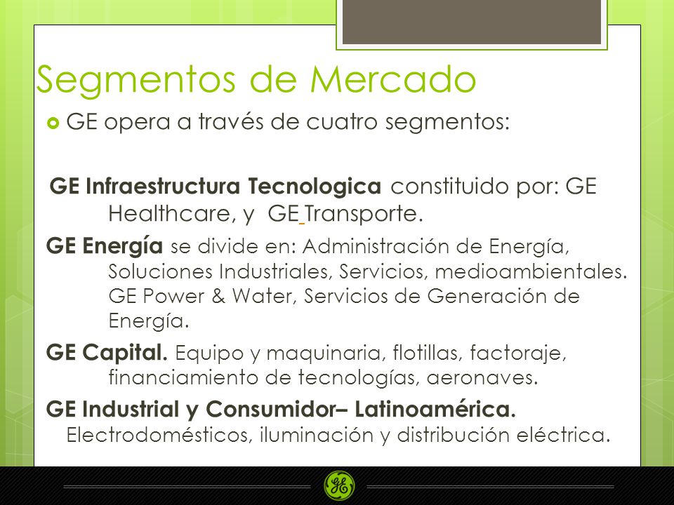 Segmentos de Mercado GE opera a través de cuatro segmentos: