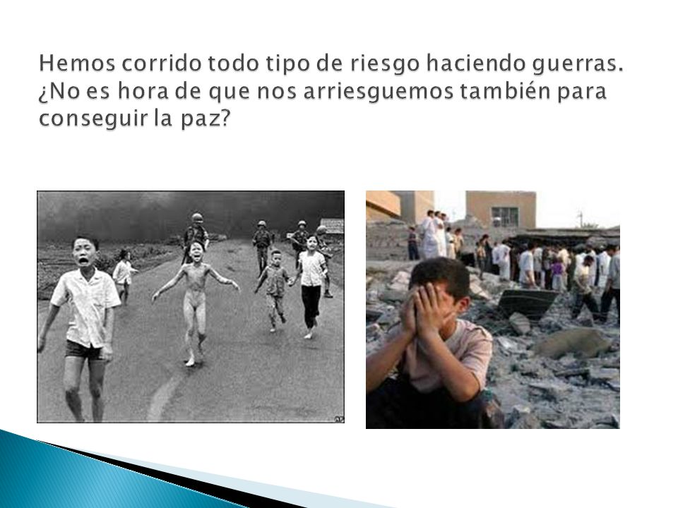 Hemos corrido todo tipo de riesgo haciendo guerras