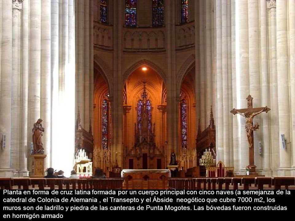 Planta en forma de cruz latina formada por un cuerpo principal con cinco naves (a semejanza de la catedral de Colonia de Alemania , el Transepto y el Ábside neogótico que cubre 7000 m2, los muros son de ladrillo y piedra de las canteras de Punta Mogotes.