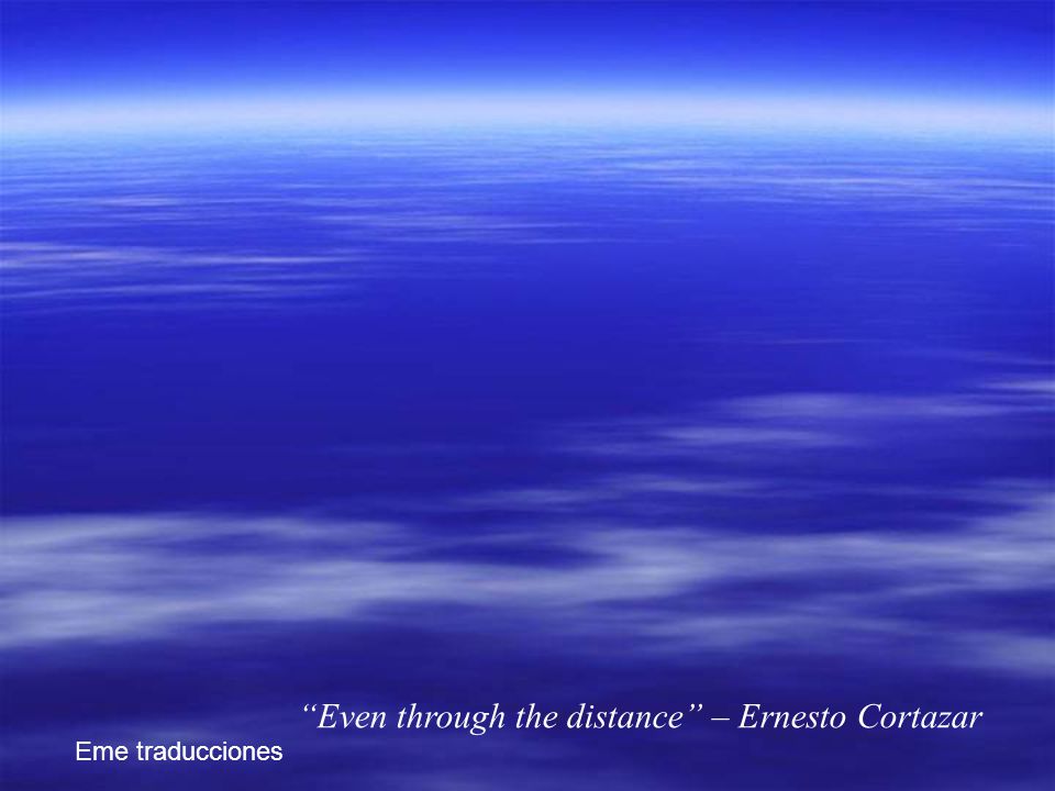 Even through the distance – Ernesto Cortazar