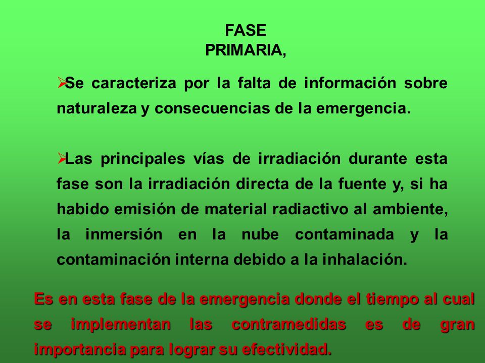 FASE PRIMARIA, Se caracteriza por la falta de información sobre naturaleza y consecuencias de la emergencia.