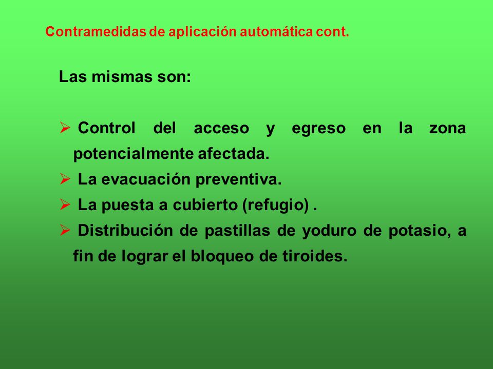 Control del acceso y egreso en la zona potencialmente afectada.