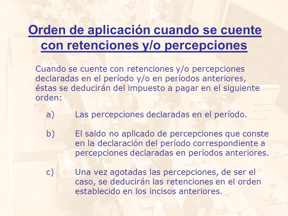 Orden de aplicación cuando se cuente con retenciones y/o percepciones