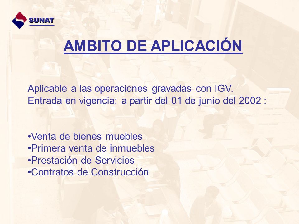 AMBITO DE APLICACIÓN Aplicable a las operaciones gravadas con IGV.