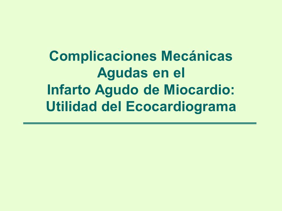 Complicaciones Mecánicas Agudas en el Infarto Agudo de Miocardio: Utilidad del Ecocardiograma
