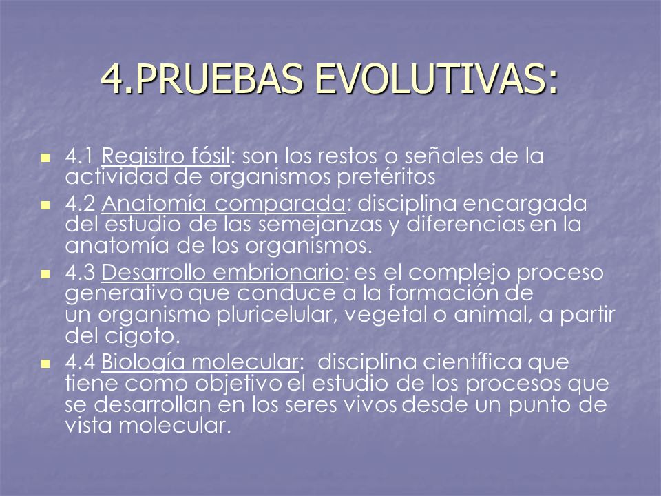 4.PRUEBAS EVOLUTIVAS: 4.1 Registro fósil: son los restos o señales de la actividad de organismos pretéritos.