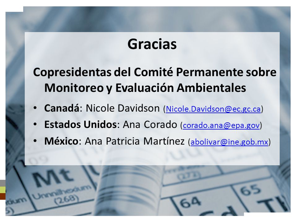 Gracias Copresidentas del Comité Permanente sobre Monitoreo y Evaluación Ambientales. Canadá: Nicole Davidson