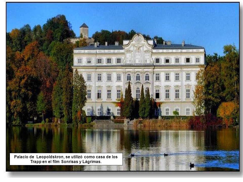 Palacio de Leopoldskron, se utilizó como casa de los Trapp en el film Sonrisas y Lágrimas.