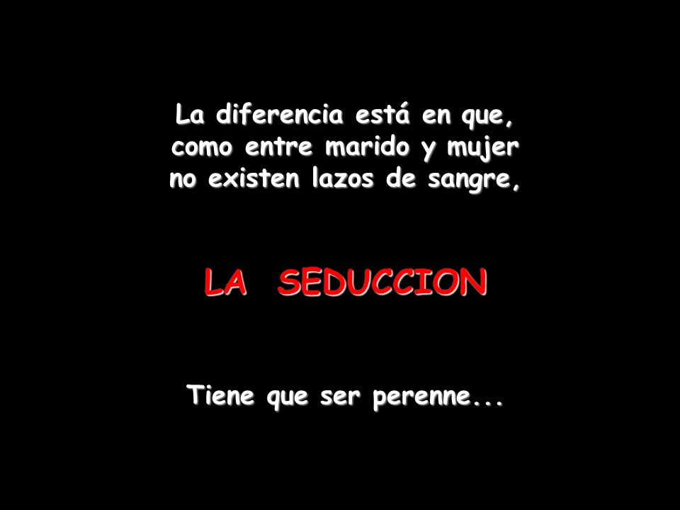 La diferencia está en que, como entre marido y mujer no existen lazos de sangre,