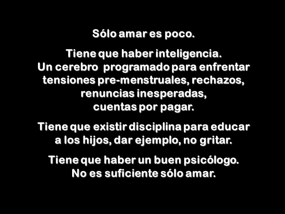Tiene que haber un buen psicólogo. No es suficiente sólo amar.