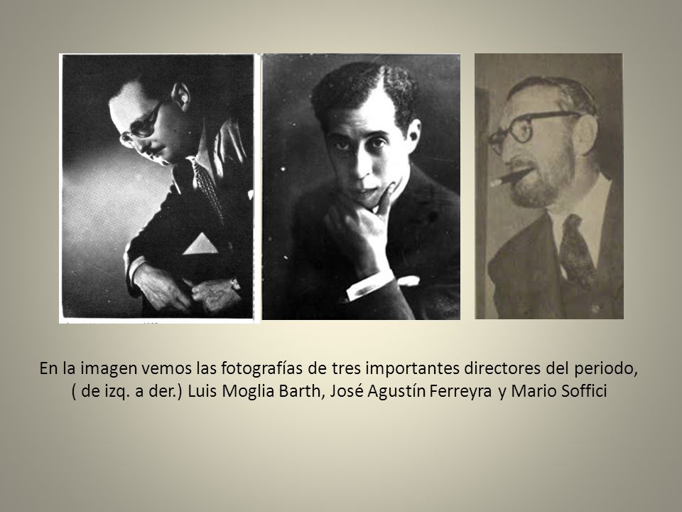En la imagen vemos las fotografías de tres importantes directores del periodo, ( de izq.