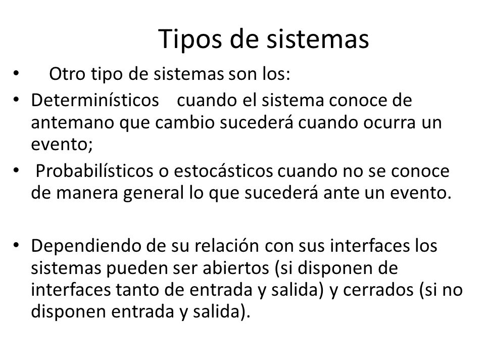 Tipos de sistemas Otro tipo de sistemas son los: