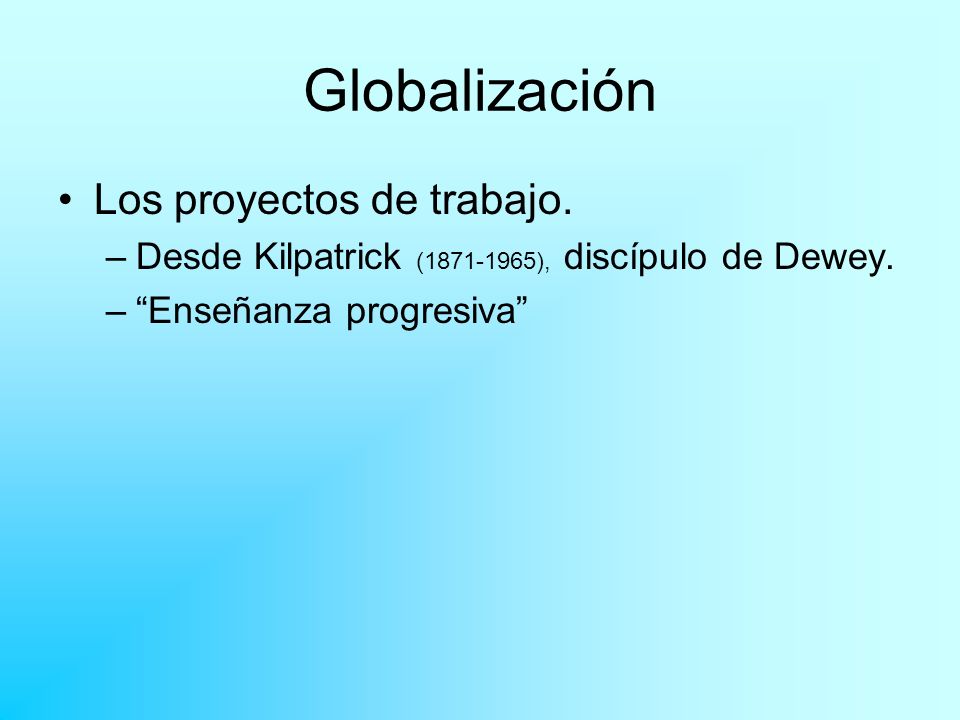 Globalización Los proyectos de trabajo.