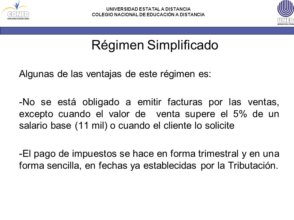 Régimen Simplificado Algunas de las ventajas de este régimen es: