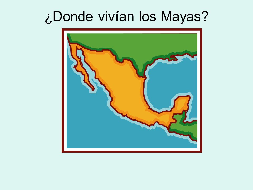 ¿Donde vivían los Mayas