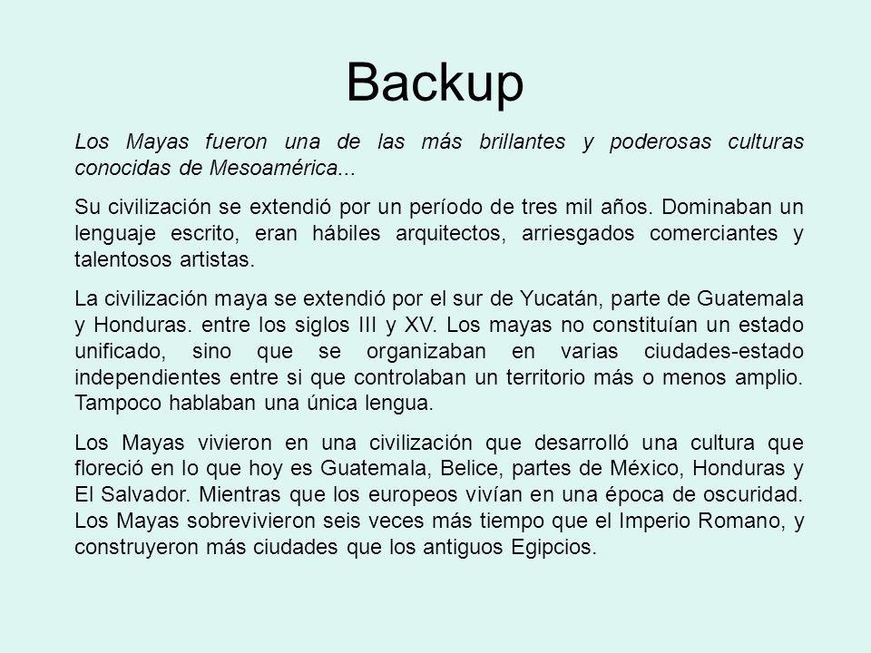 Backup Los Mayas fueron una de las más brillantes y poderosas culturas conocidas de Mesoamérica...