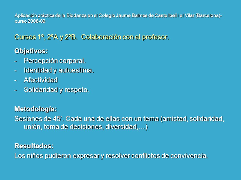 Cursos 1º, 2ºA y 2ºB. Colaboración con el profesor. Objetivos:
