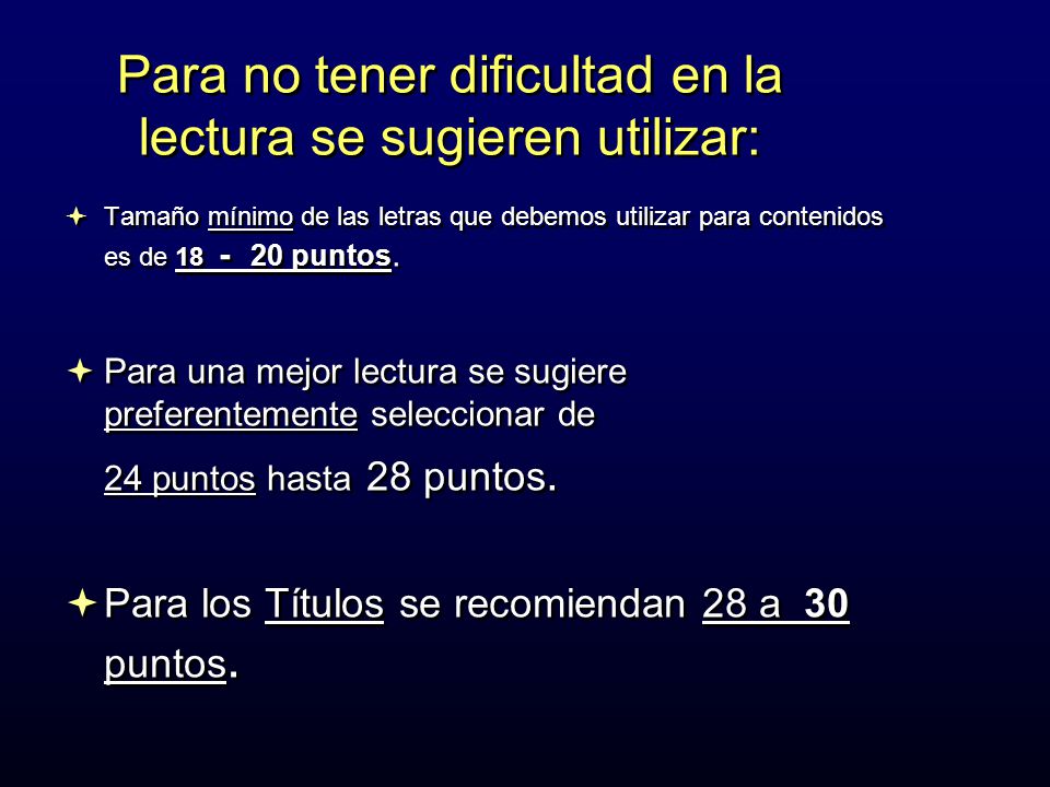 Para no tener dificultad en la lectura se sugieren utilizar: