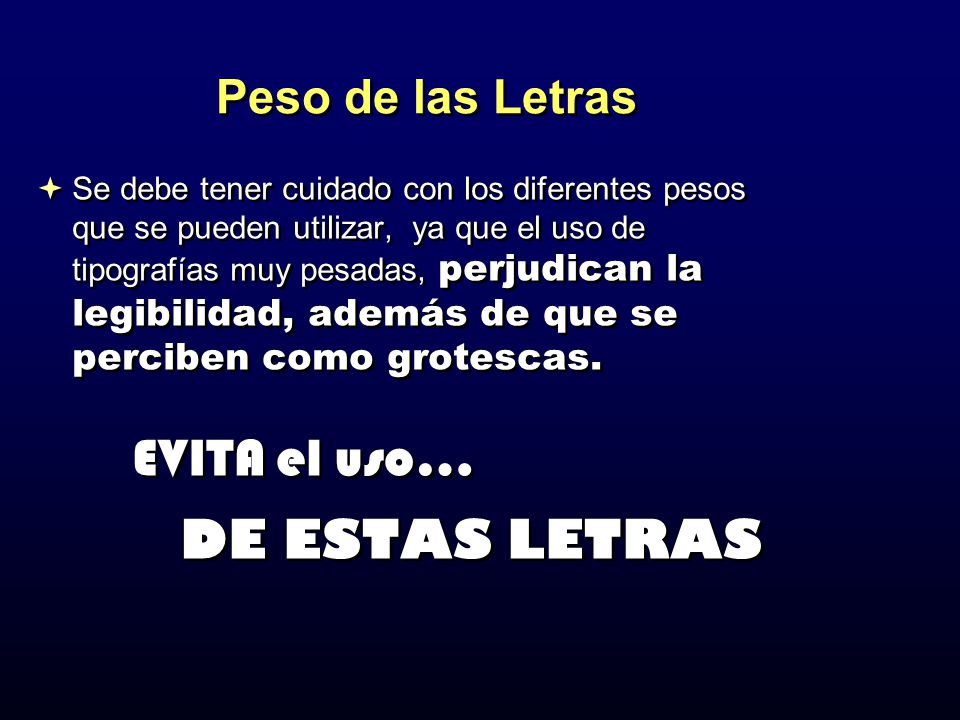 EVITA el uso… DE ESTAS LETRAS Peso de las Letras