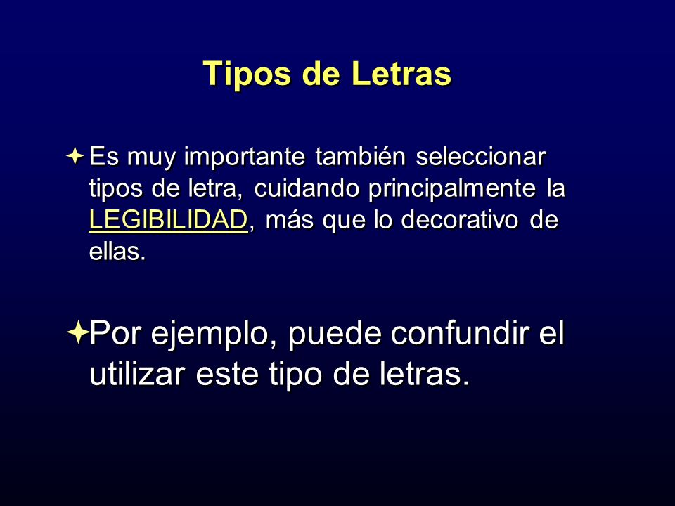Por ejemplo, puede confundir el utilizar este tipo de letras.
