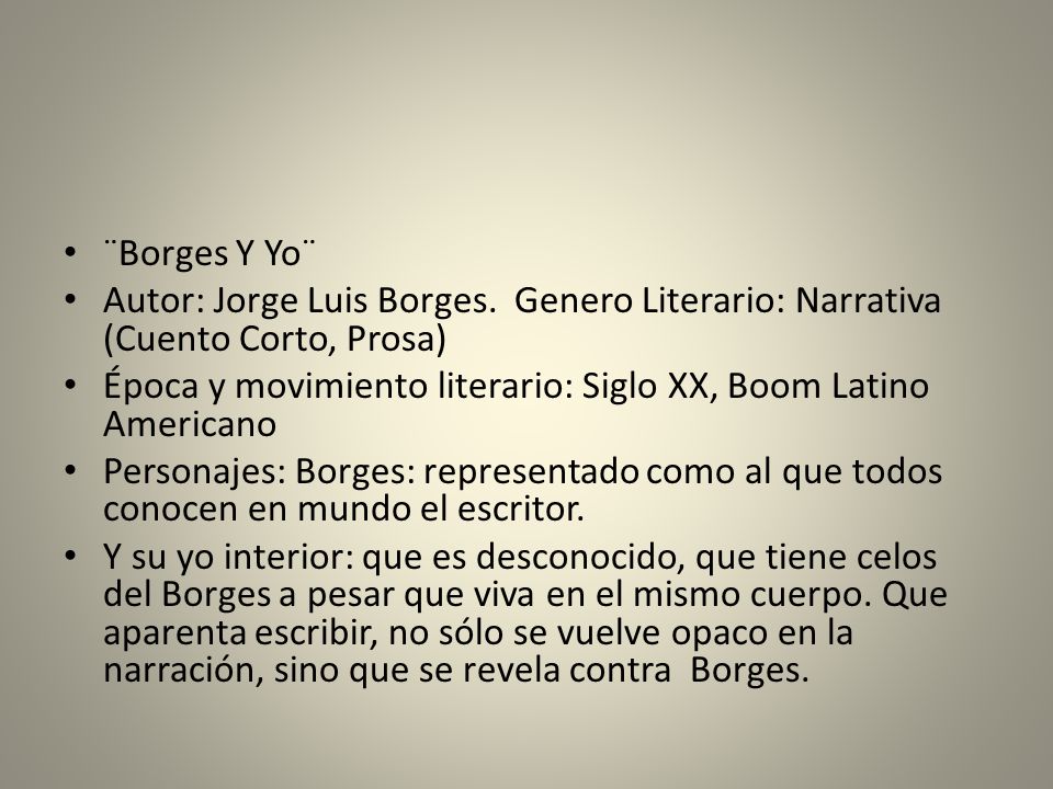 ¨Borges Y Yo¨ Autor: Jorge Luis Borges. Genero Literario: Narrativa (Cuento Corto, Prosa)