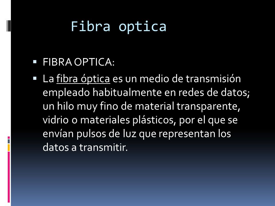 Fibra optica FIBRA OPTICA: