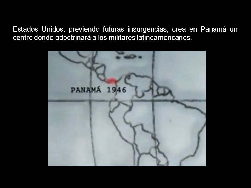 Estados Unidos, previendo futuras insurgencias, crea en Panamá un centro donde adoctrinará a los militares latinoamericanos.