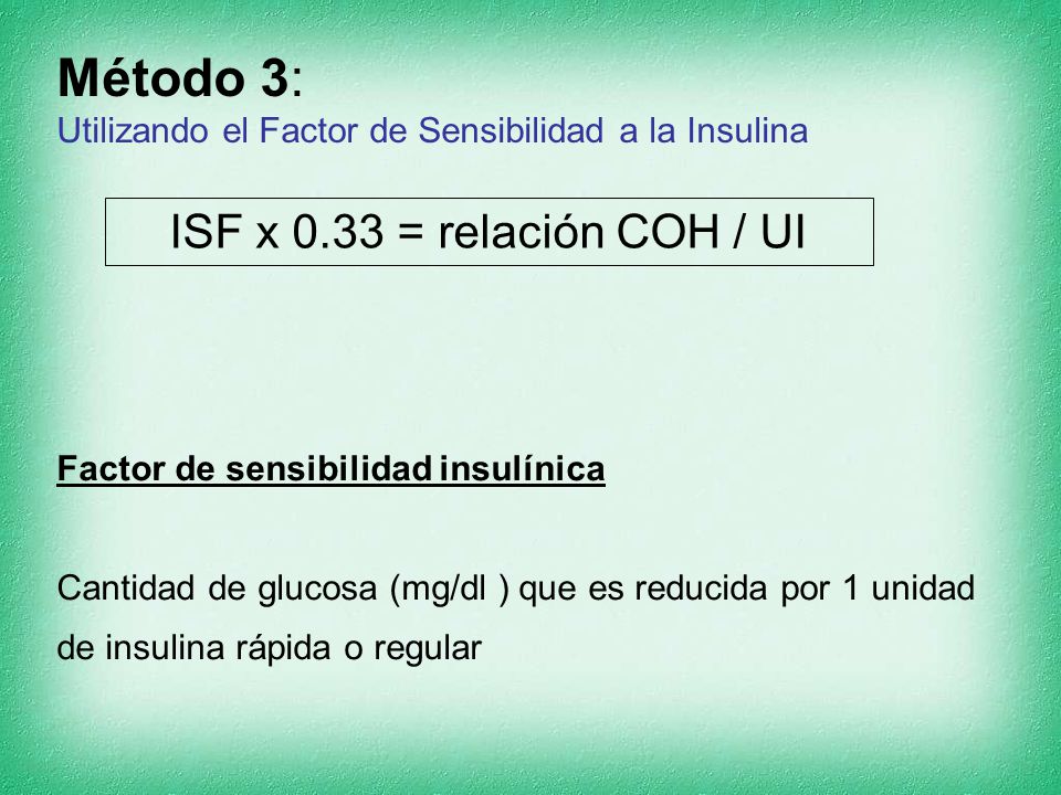 Método 3: ISF x 0.33 = relación COH / UI