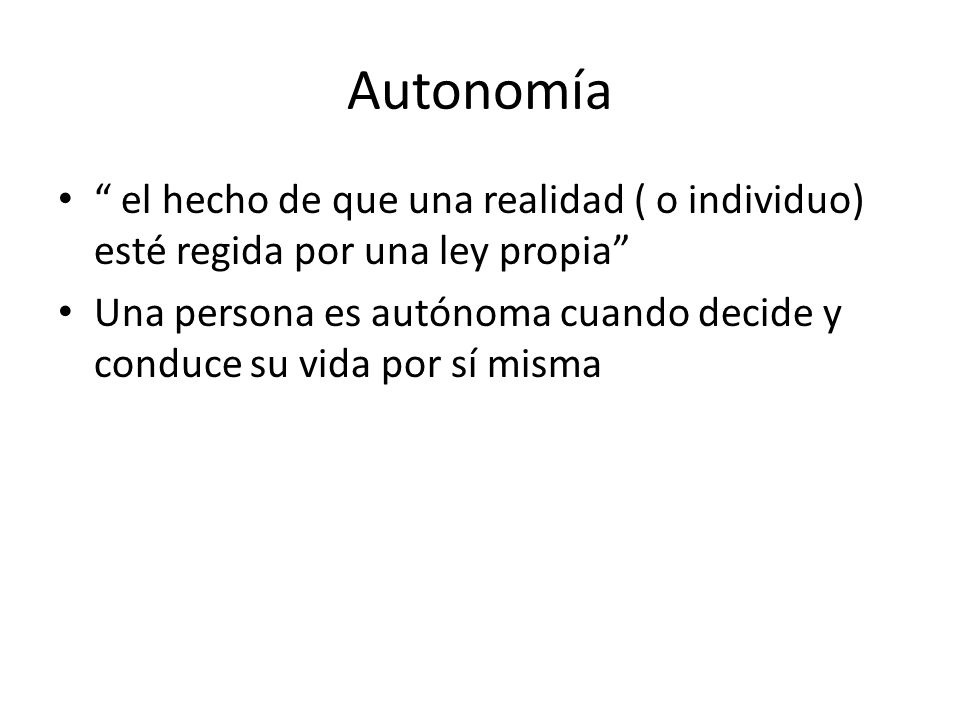 Autonomía el hecho de que una realidad ( o individuo) esté regida por una ley propia