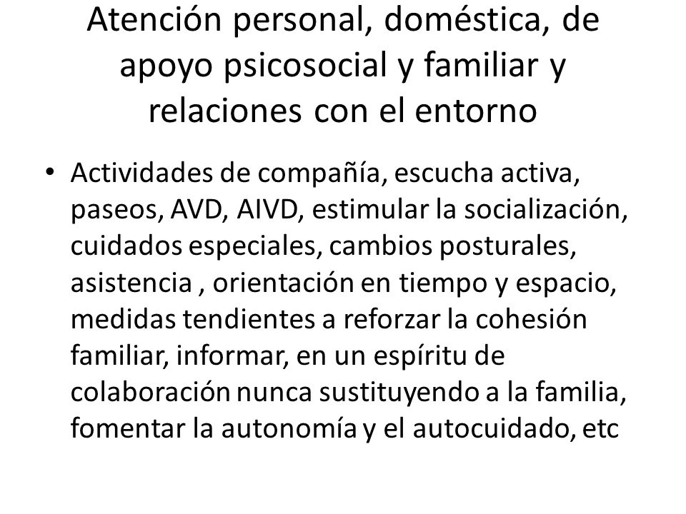 Atención personal, doméstica, de apoyo psicosocial y familiar y relaciones con el entorno